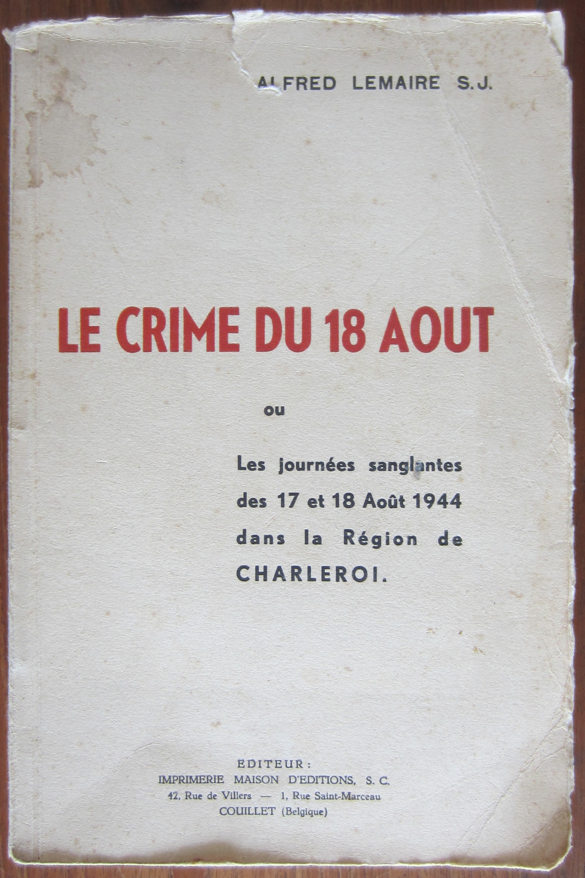 Le crime du 18 août ou les journées sanglantes des 17 et 18 août 1944 dans la région de Charleroi