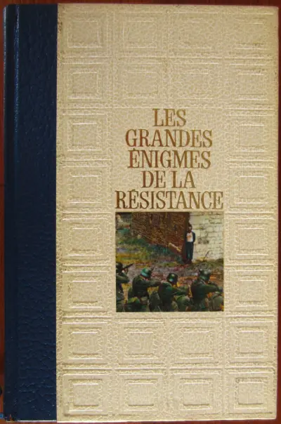 Les grandes énigmes de la résistance - dossier n° 2