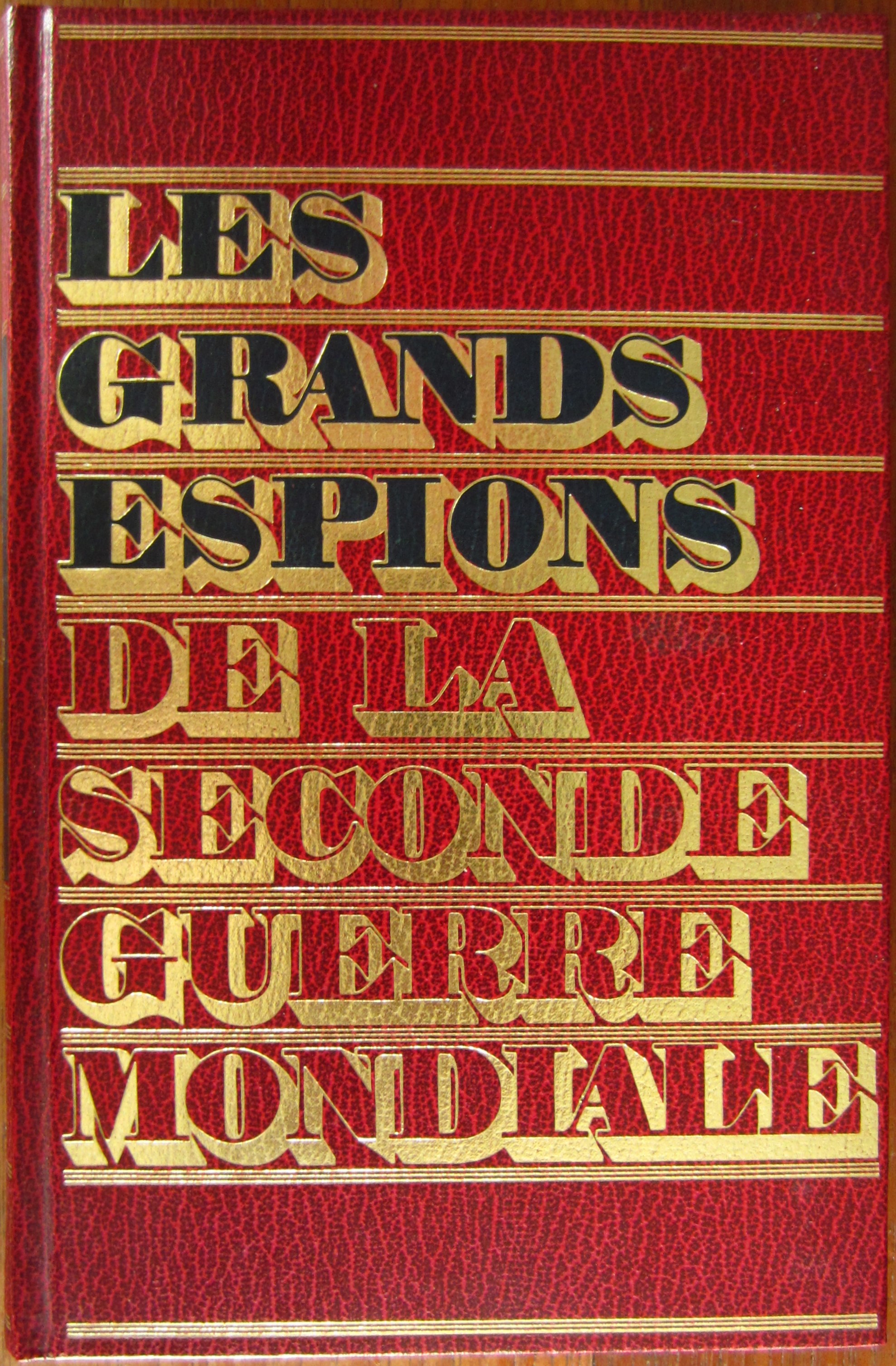 Les grands espions de la seconde guerre mondiale - tome premier