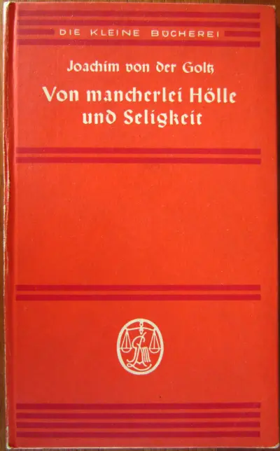 Von mancherlei Hölle und Seligkeit