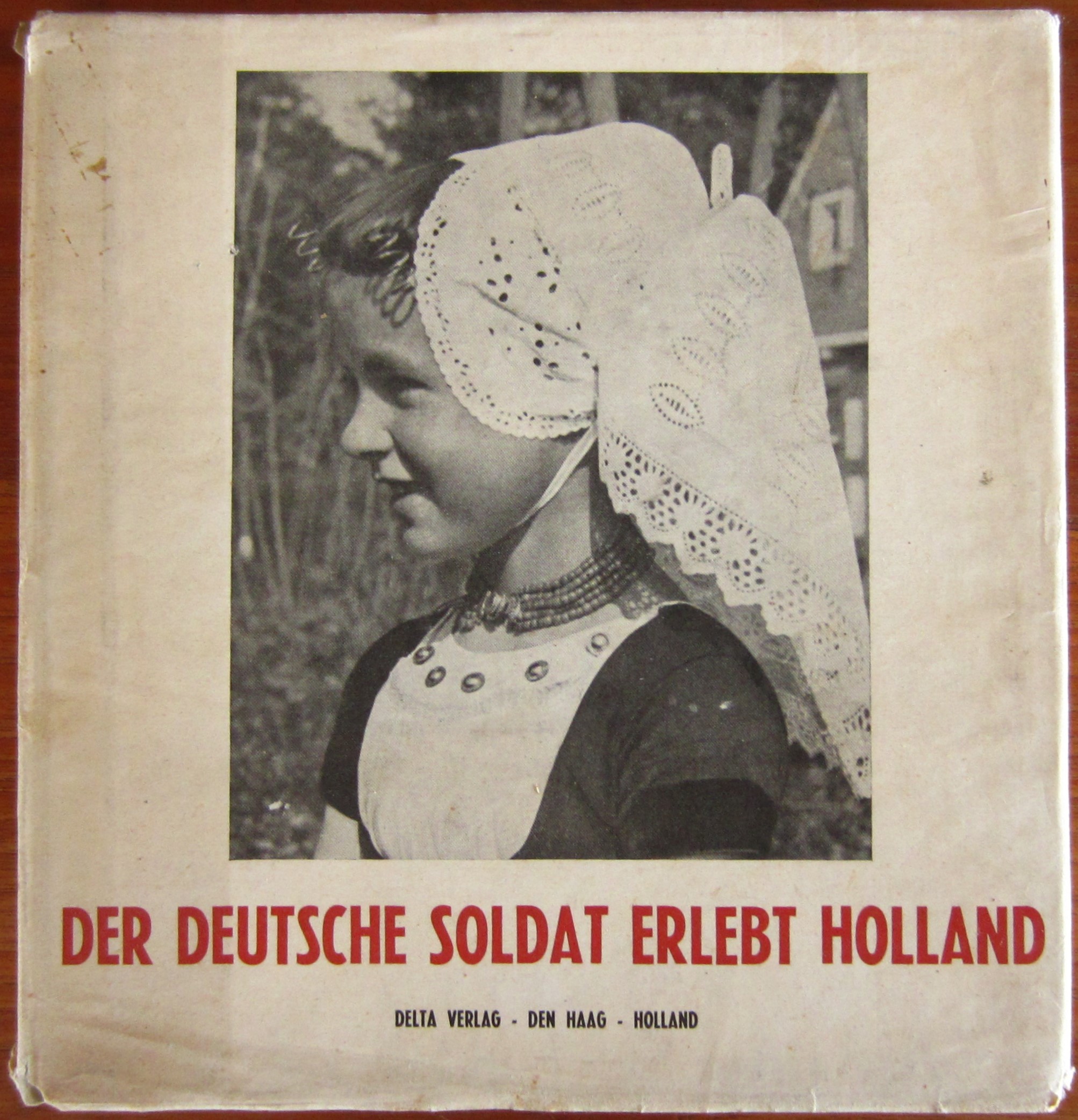Der Deutsche Soldat erlebt Holland
