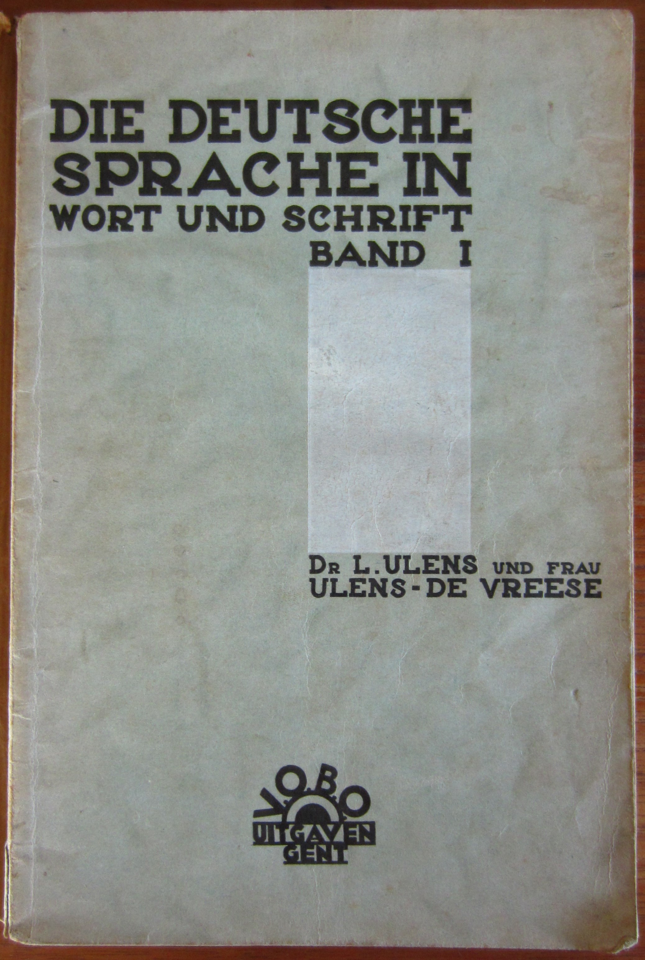 Die Deutsche Sprache in Wort und Schrift - Band I