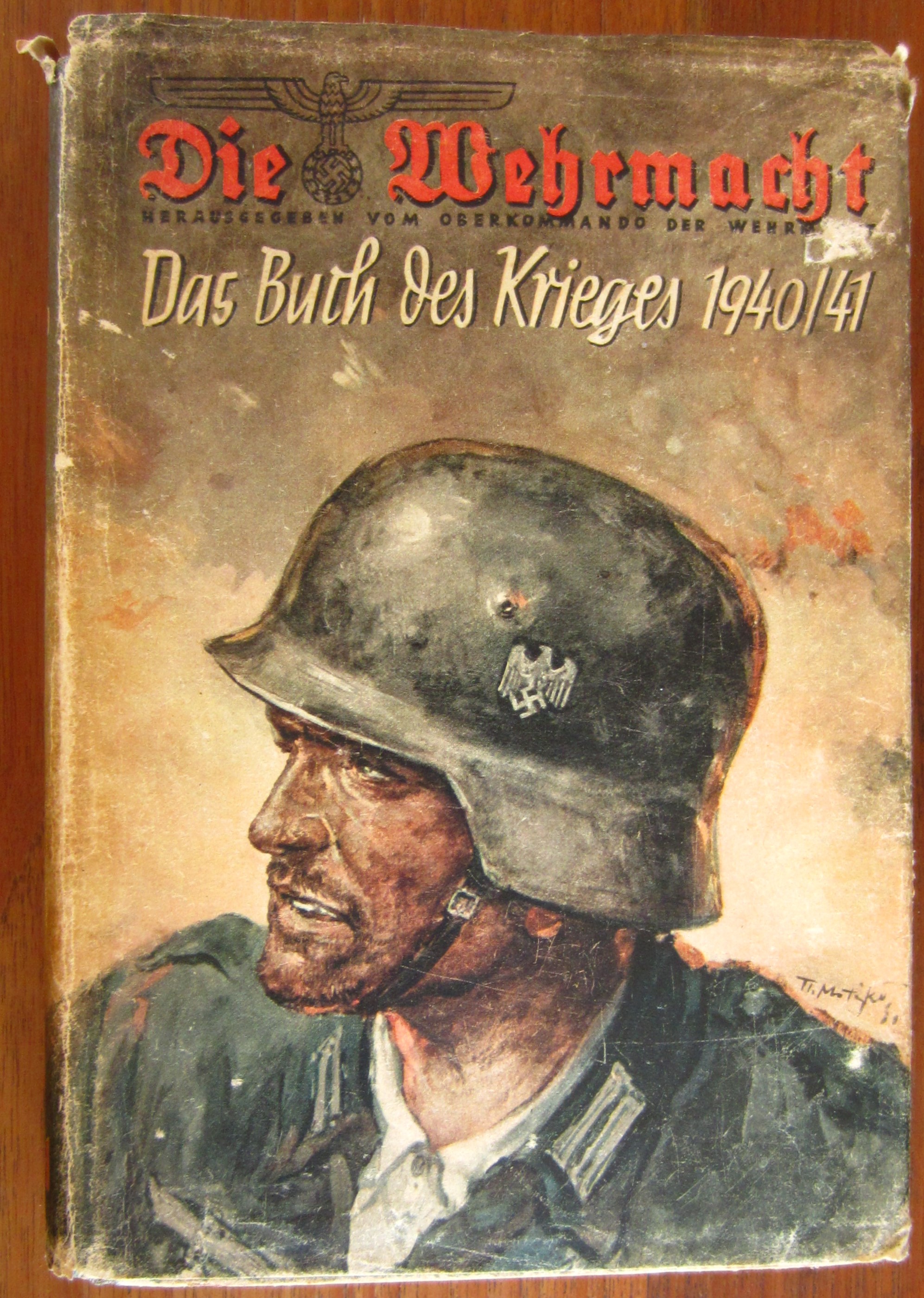 Die Wehrmacht - Das Buch des Krieges 1940/41 - Um die Freiheit Europas
