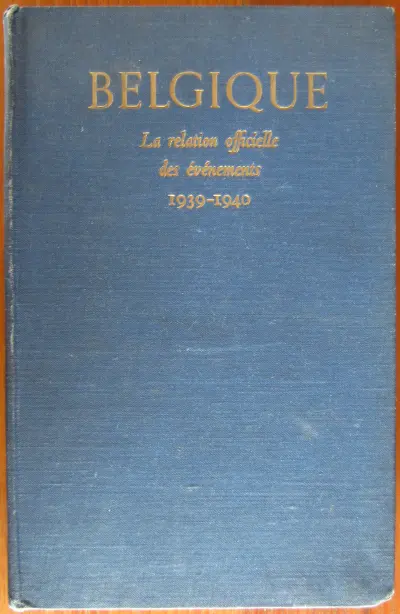 Belgique - la relation officielle des événements 1939-1940