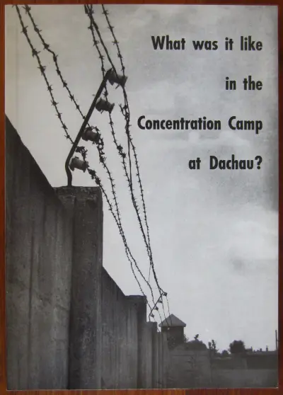 What was it like in the concentration camp at Dachau?