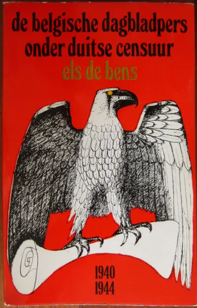 De Belgische dagbladpers onder Duitse censuur - 1940-1944