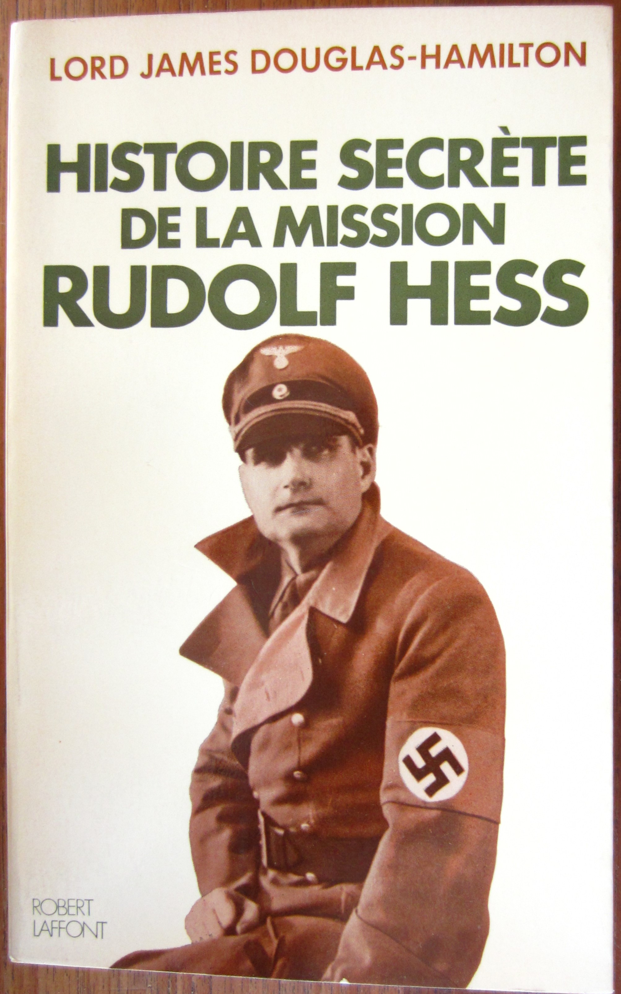 Histoire secrète de la mission Rudolf Hess