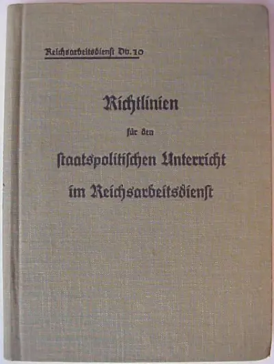 Reichsarbeitsdienst Dv. 10 - Richtlinien für den staatspolitischen Unterricht im Reichsarbeitsdienst