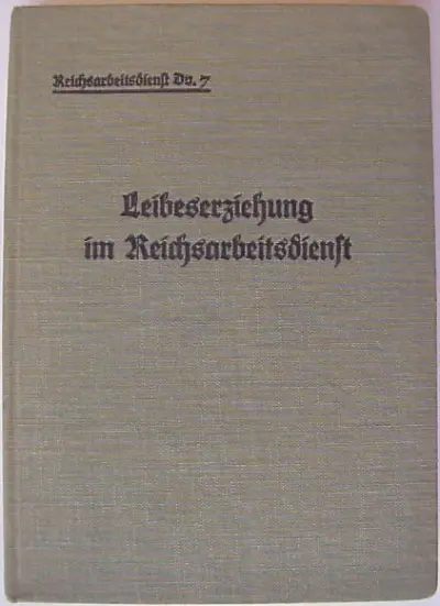 Reichsarbeitsdienst Dv. 7 - Leibeserziehung im Reichsarbeitsdienst