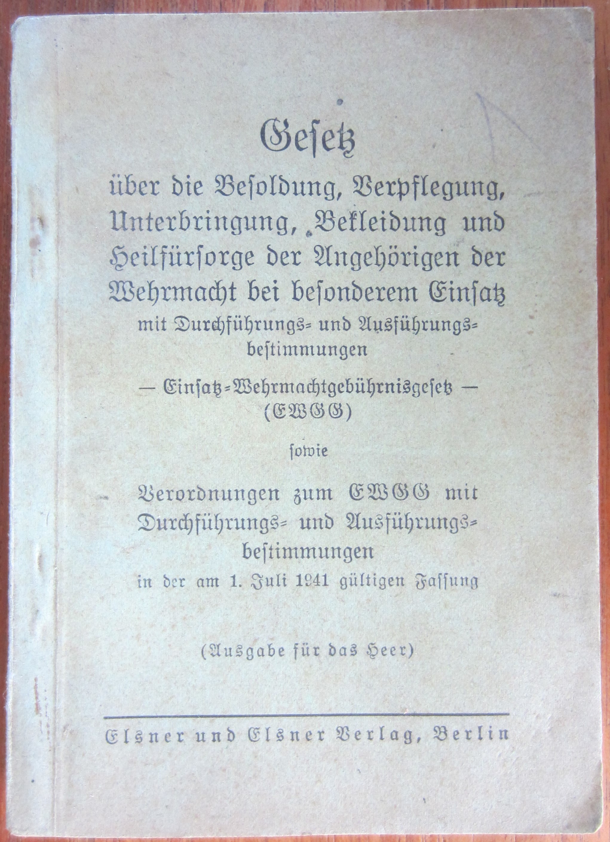 Gesetz über die Besoldung, Verpflegung, Unterbringung, Bekleidung und Heilfürsorge der Angehörigen der Wehrmacht besonderen Einsatz mit Durchführungs- und Ausführungsbestimmungen
