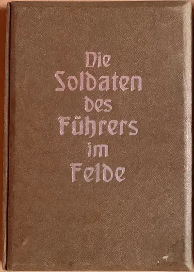 Die Soldaten des Führers im Felde