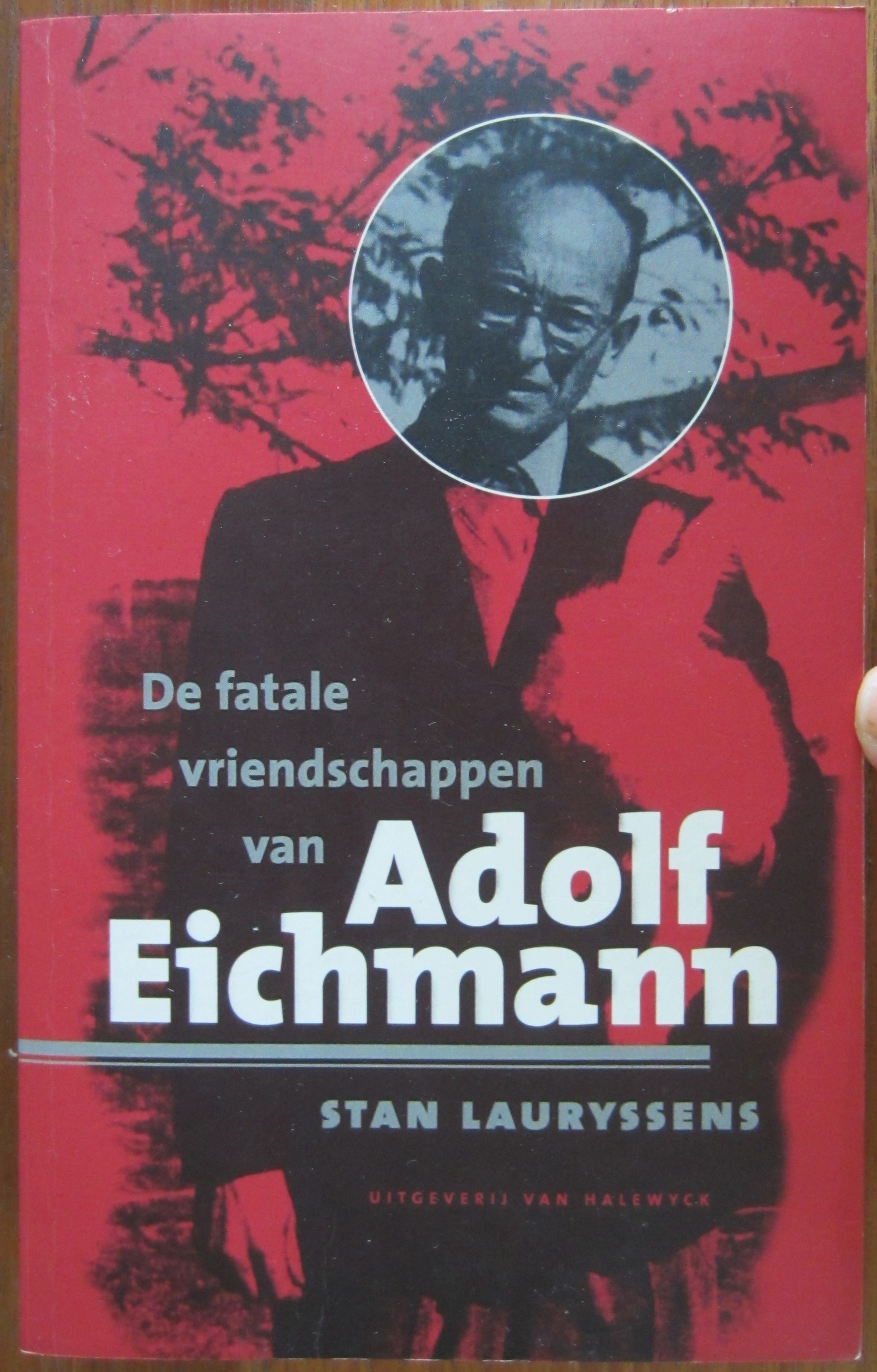 De fatale vriendschappen van Adolf Eichmann