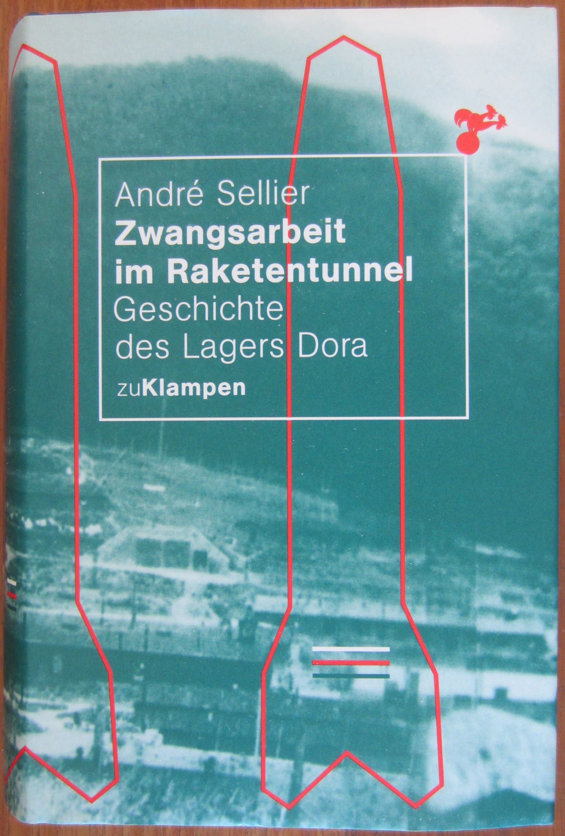 Zwangsarbeit im Raketentunnel