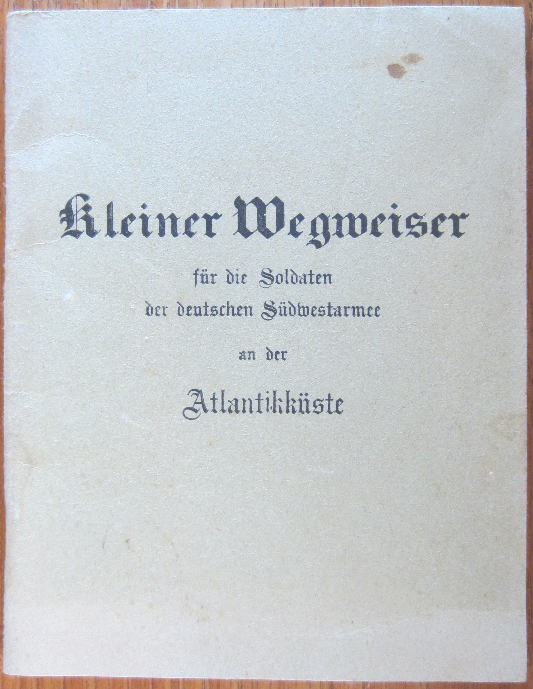Kleiner Wegweiser für die Soldaten der deutschen Südwestarmee an der Atlantikküste