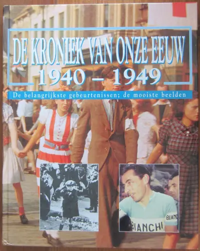 De kroniek van onze eeuw 1940-1949
