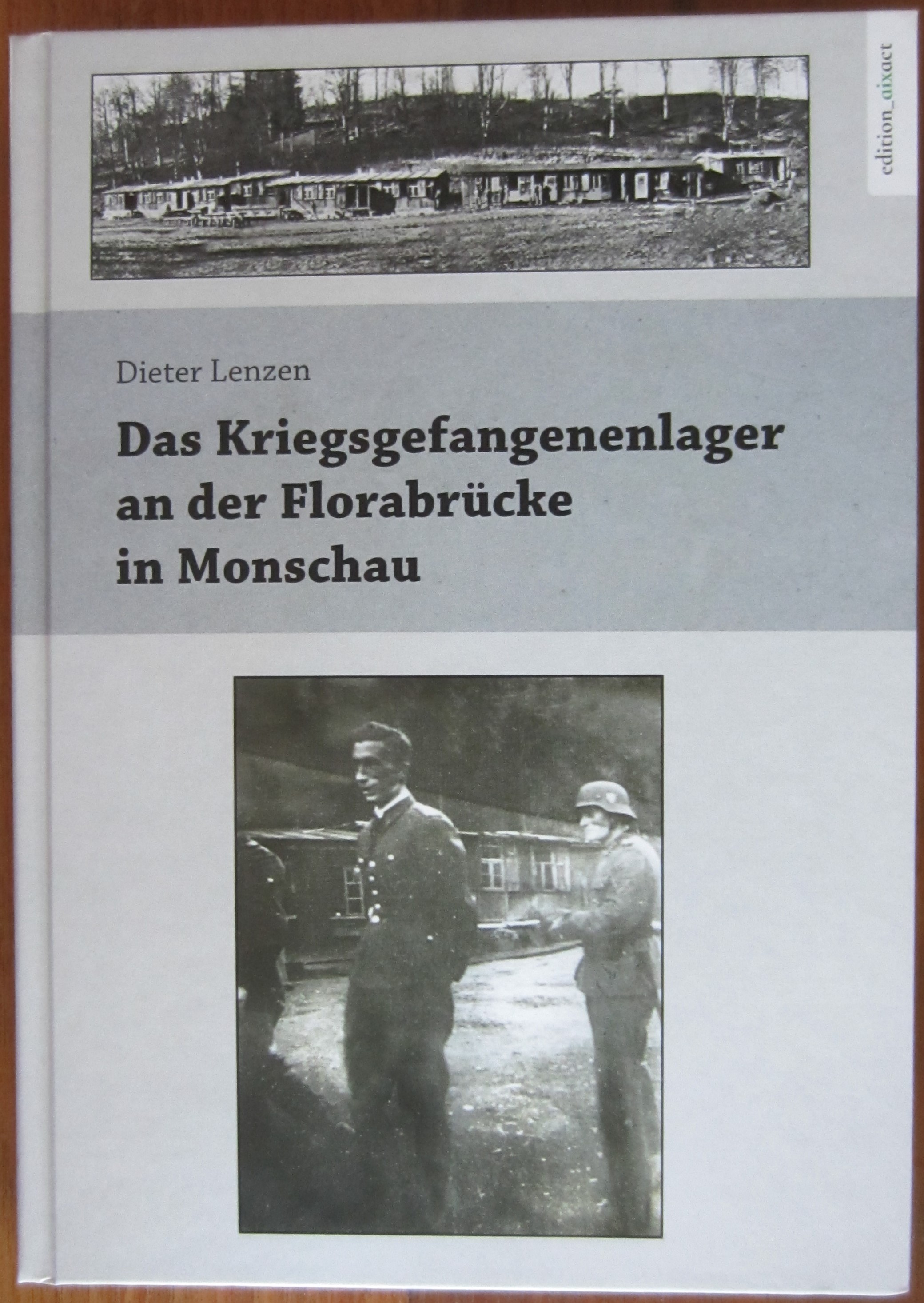 Das Kriegsgefangenenlager an der Florabrücke in Monschau
