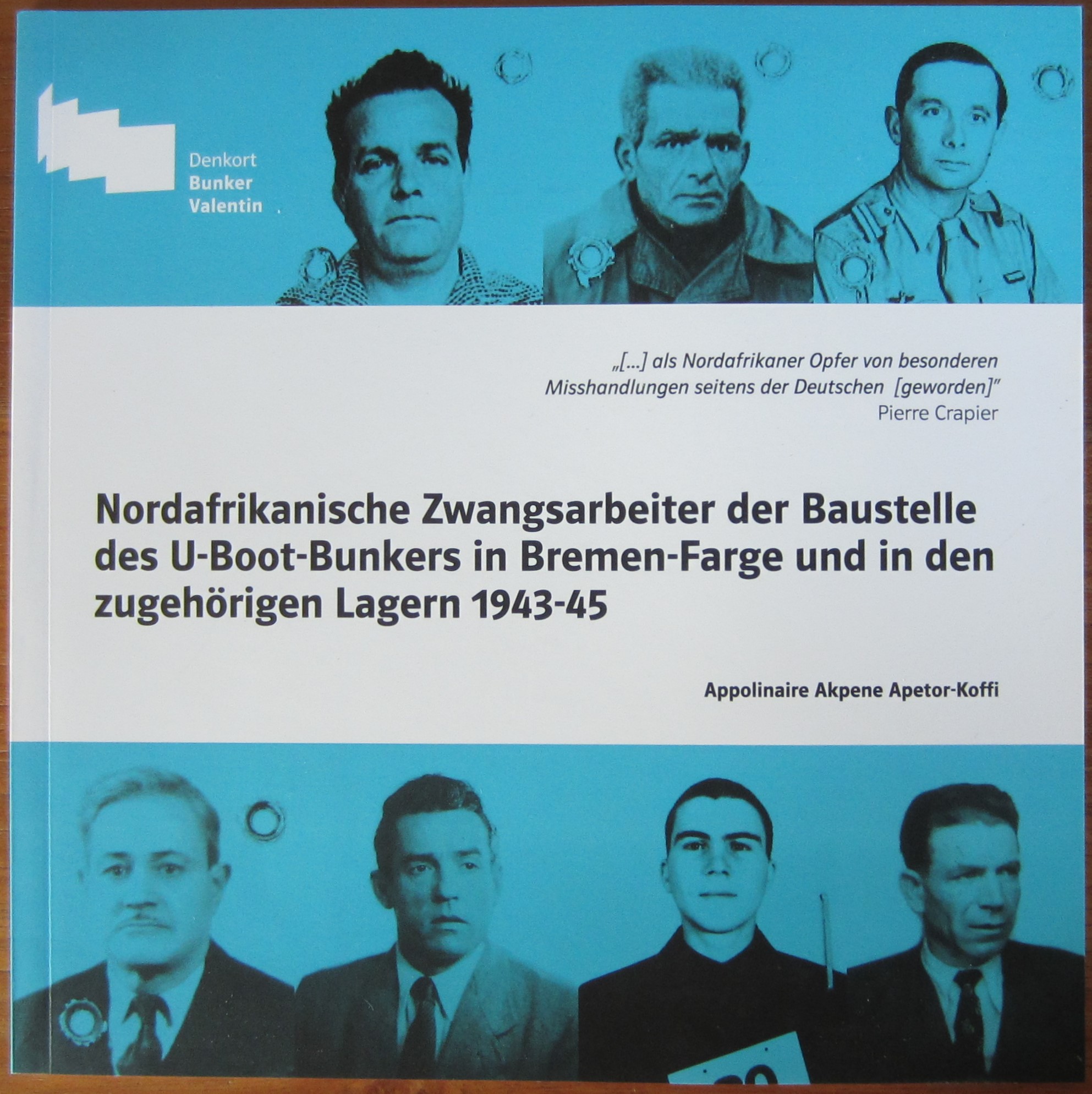 Nordafrikanische Zwangsarbeiter der Baustelle des U-Boot-Bunkers in Bremen-Farge und in den zugehörigen Lagern 1943-45