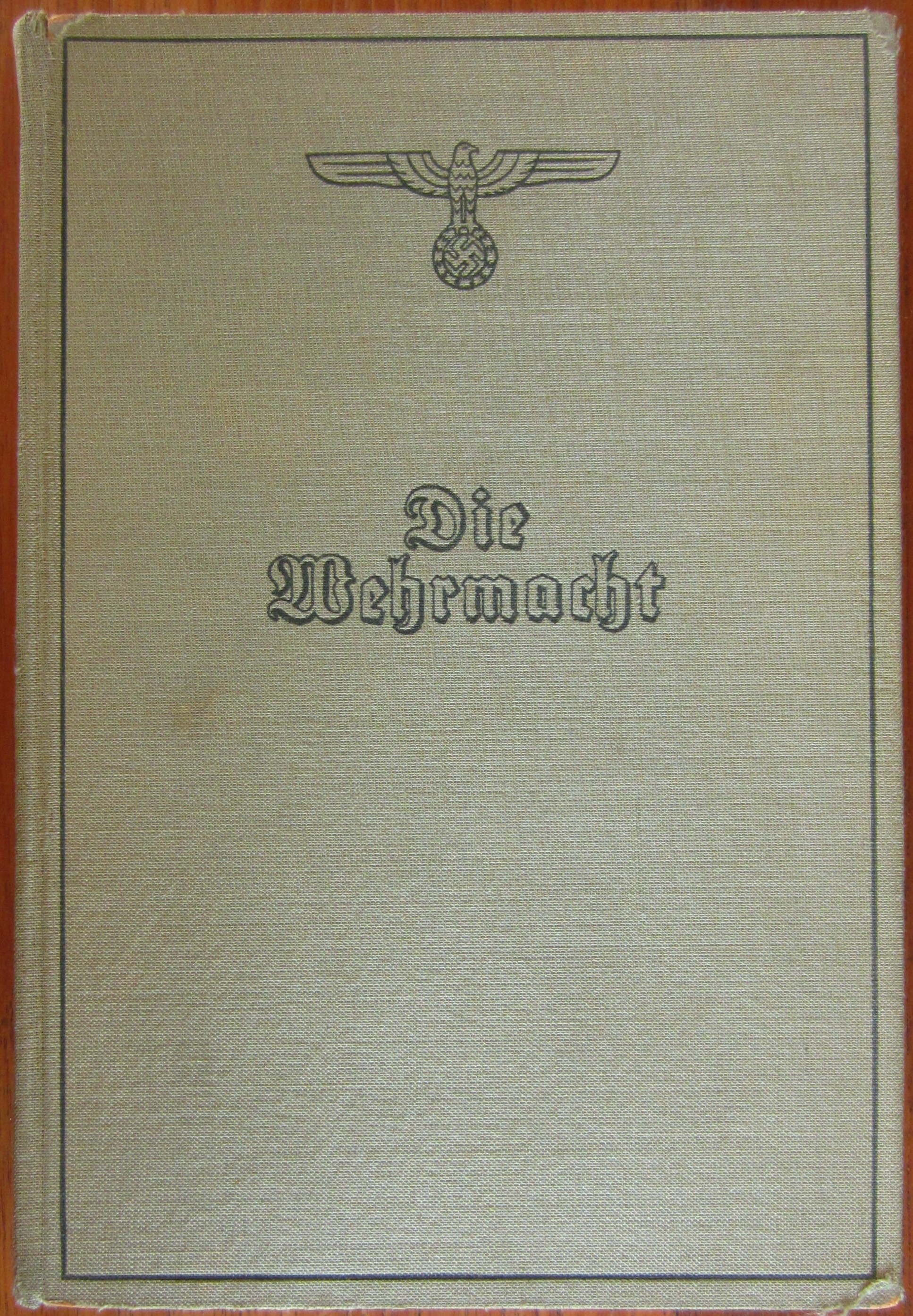 Die Wehrmacht - Der Freiheitskampf des grossdeutschen Volkes