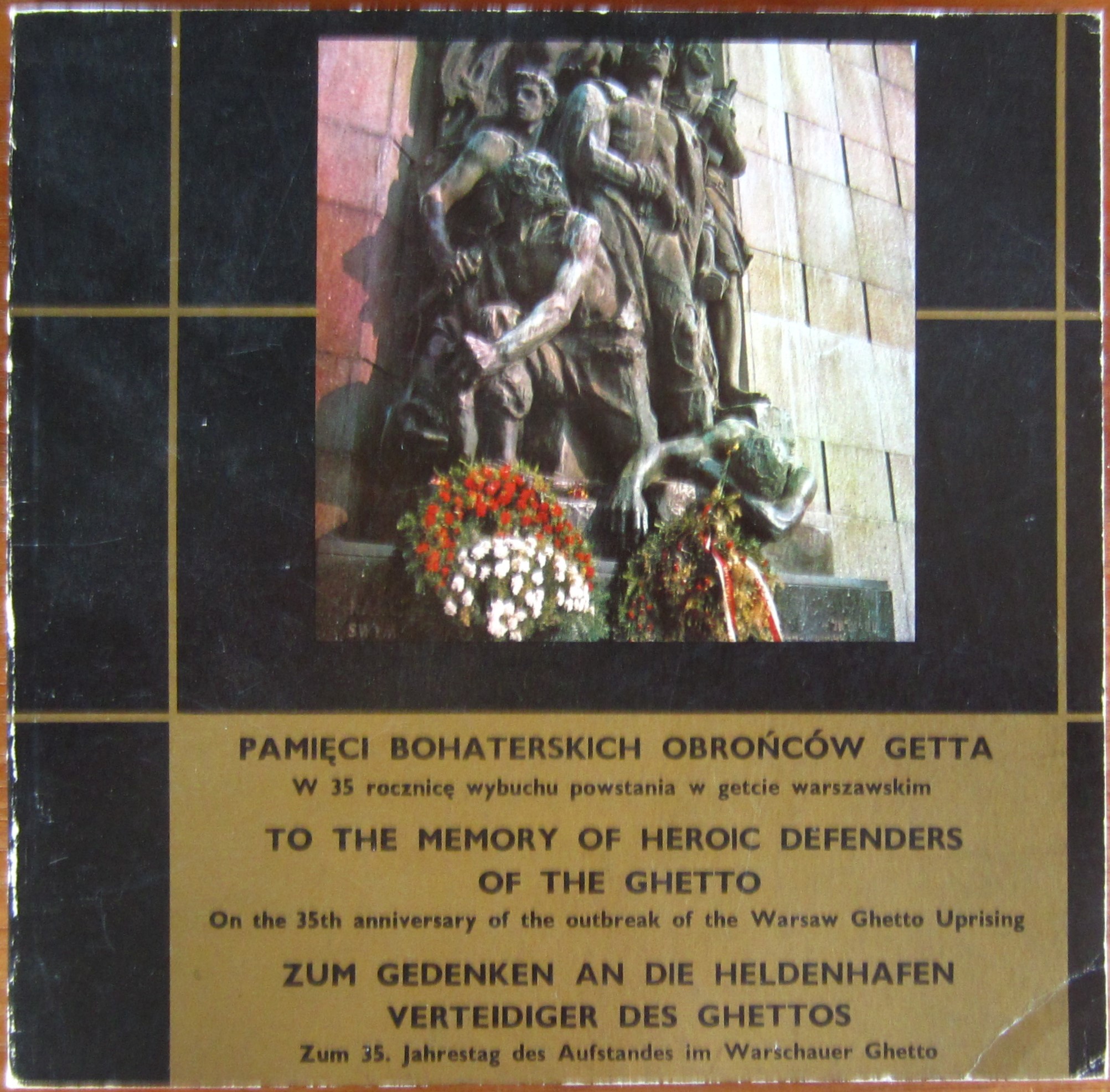 To the memory of heroic defenders of the Ghetto