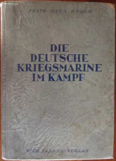 Die Deutsche Kriegsmarine im Kampf