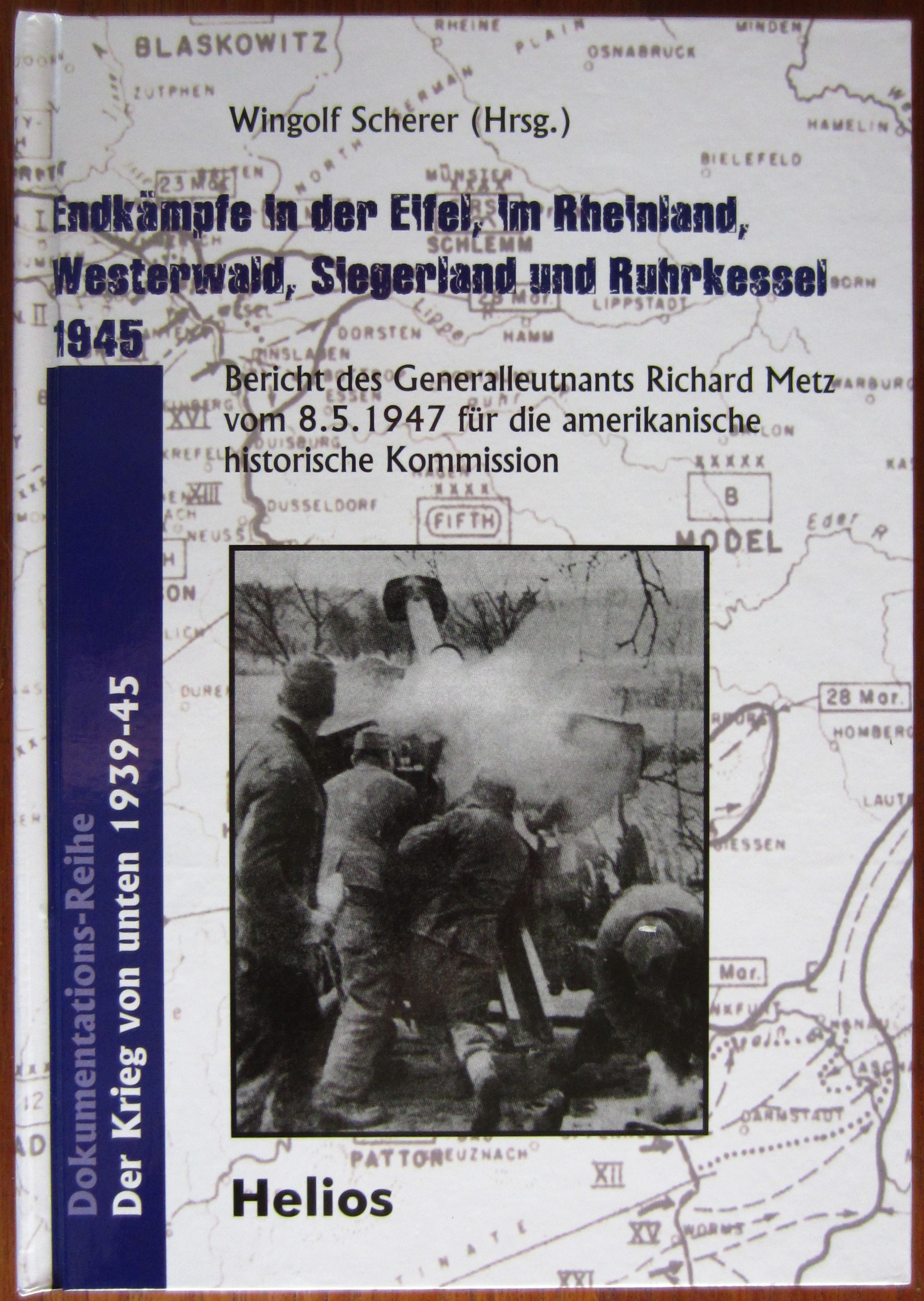 Endkämpfe in der Eifel, im Rheinland, Westerwald, Siegerland und Ruhrkessel 1945