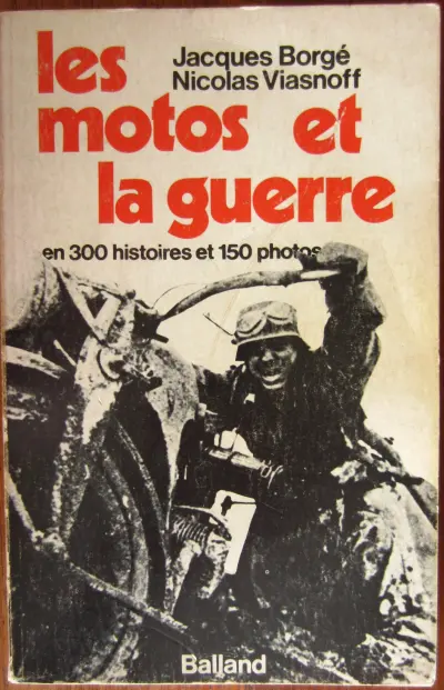 Les motos et la guerre en 300 histoires et 150 photos