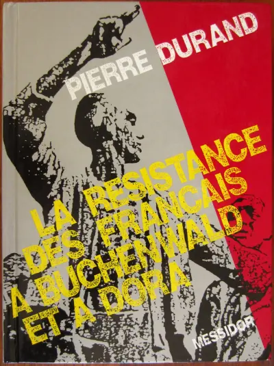 La résistance des Français à Buchenwald et à Dora