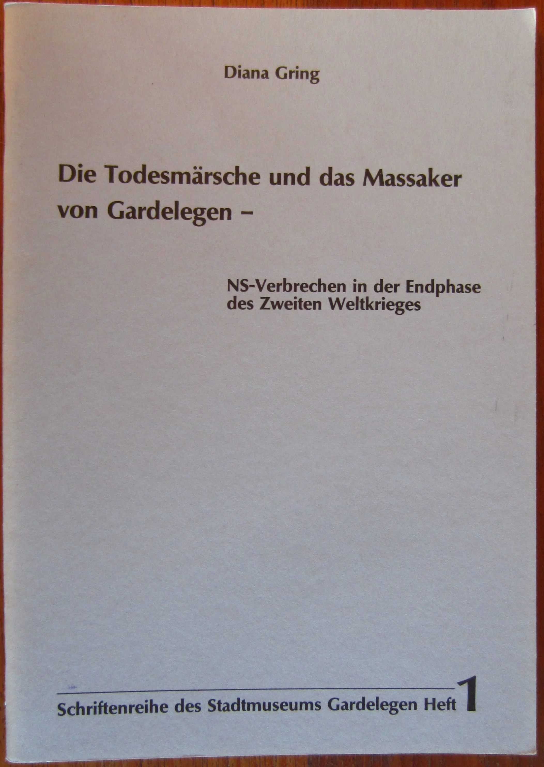 Die Todesmärsche und das Massaker von Gardelegen