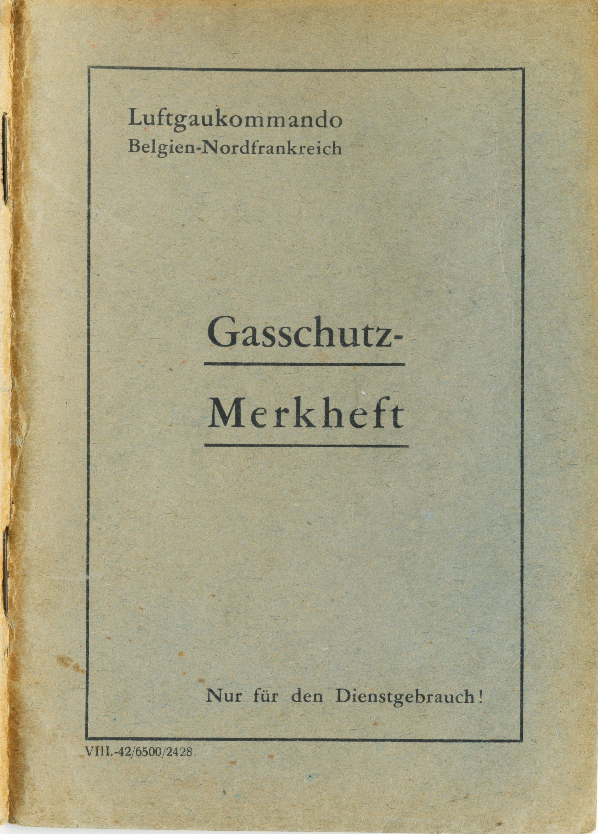 Gasschutz-Merkheft - Luftgaukommando Belgien-Nordfrankreich + Gang der Ausbildung in der Gasabwehr