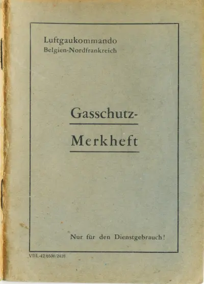 Gasschutz-Merkheft - Luftgaukommando Belgien-Nordfrankreich + Gang der Ausbildung in der Gasabwehr