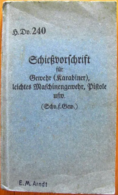 Schiessvorschrift für Gewehr (karabiner), leichtes Maschinengewehr, Pistole usw (Schv.f.Gew.) - H.Dv. 240
