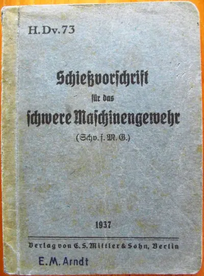 Schiessvorschrift für das schwere Maschinengewehr (Schv.f.M.G.) - H.Dv. 73