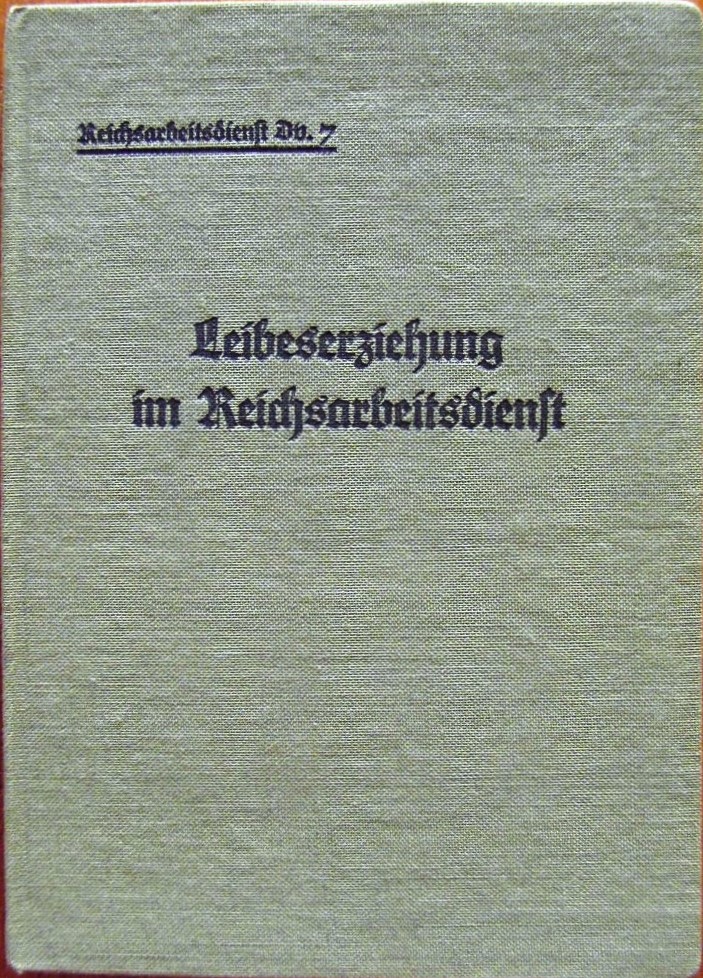 Reichsarbeitsdienst Dv. 7 - Leibeserziehung im Reichsarbeitsdienst