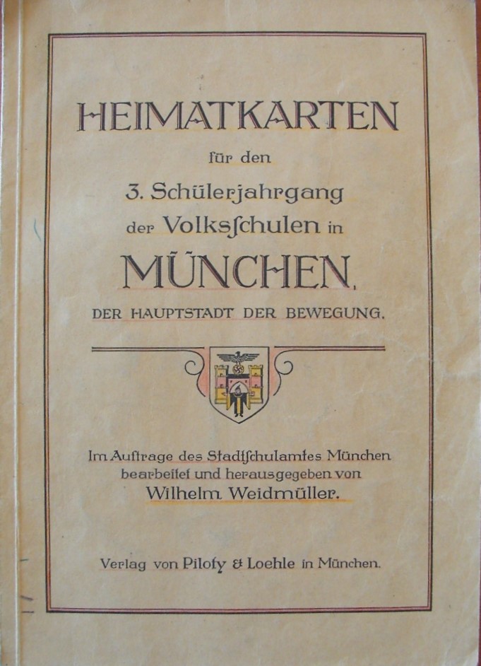 Heimatkarten für den 3. Schülerjahrgang der Volksschulen in München, der Hauptstadt der Bewegung